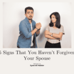 5 Signs That You Haven’t Forgiven Your Spouse