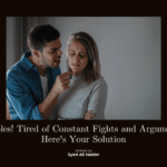 Couples! Tired of Constant Fights and Arguments? Here’s Your Solution