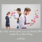 Why they never post you on Social Media could be a Red Flag