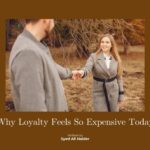 Why Loyalty Feels So Expensive Today