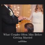 What Couples Often Miss Before Getting Married