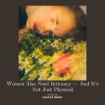Women Also Need Intimacy — And It’s Not Just Physical