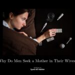 Why Do Men Seek a Mother in Their Wives?
