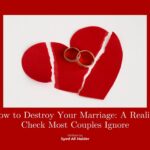 How to Destroy Your Marriage: A Reality Check