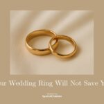Your Wedding Ring Will Not Save You